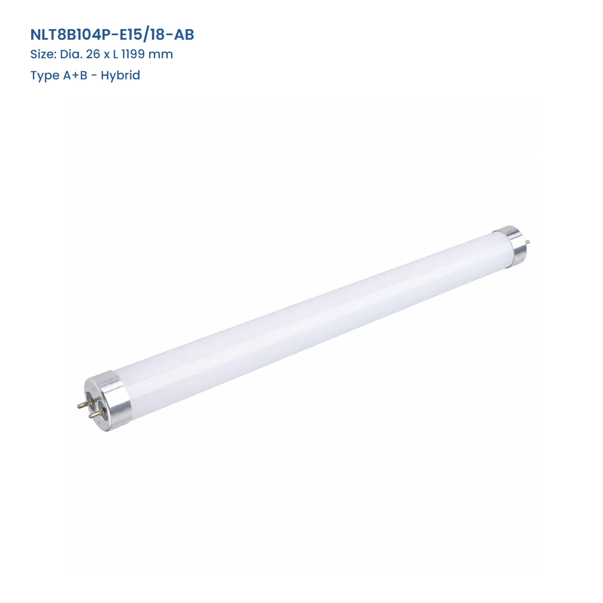 NLT8B104P-E15/18-AB cULus certified T8 LED tube, Dia. 26 x L 1199 mm, Type A+B - Hybrid