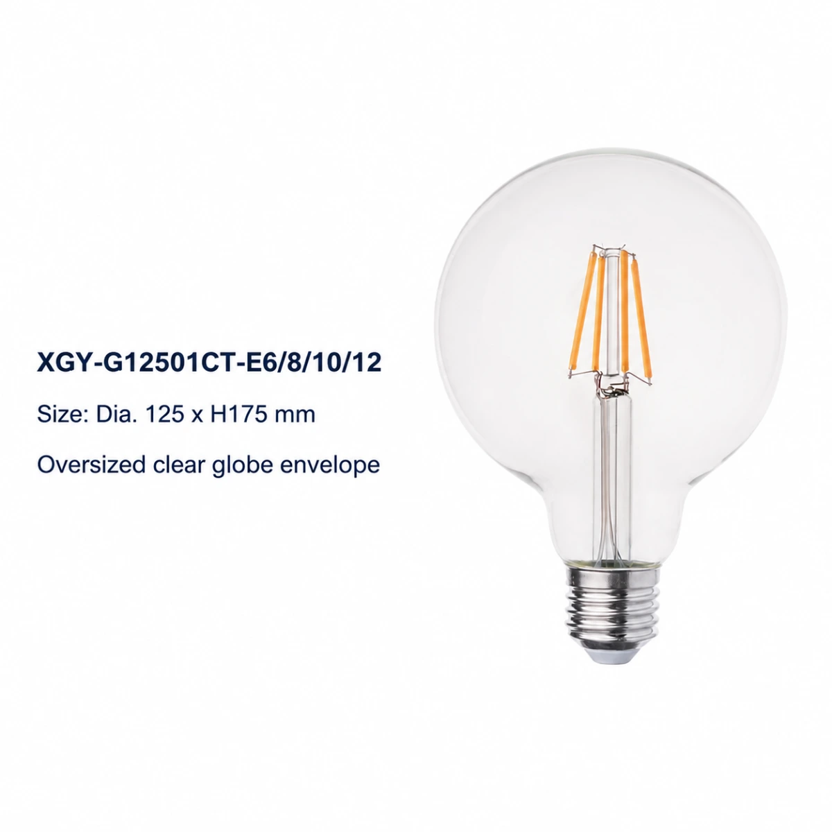 XGY-G12501CT-E6/8/10/12 clear LED filament bulb, size Ø125 × 175 mm