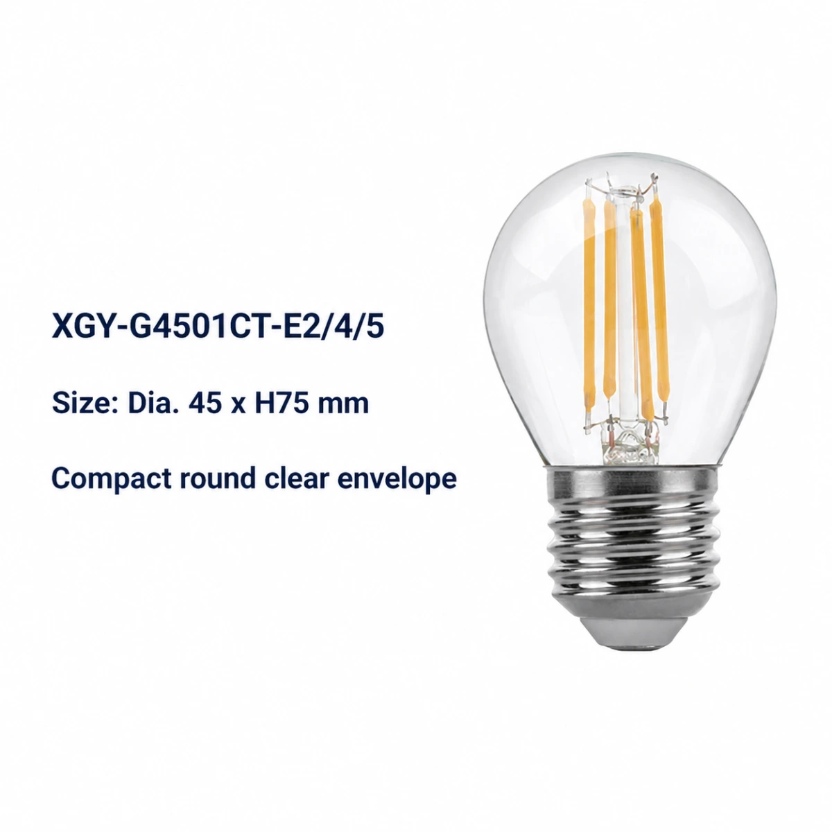 XGY-G4501CT-E2/4/5 clear LED filament bulb, size Ø45 × 75 mm