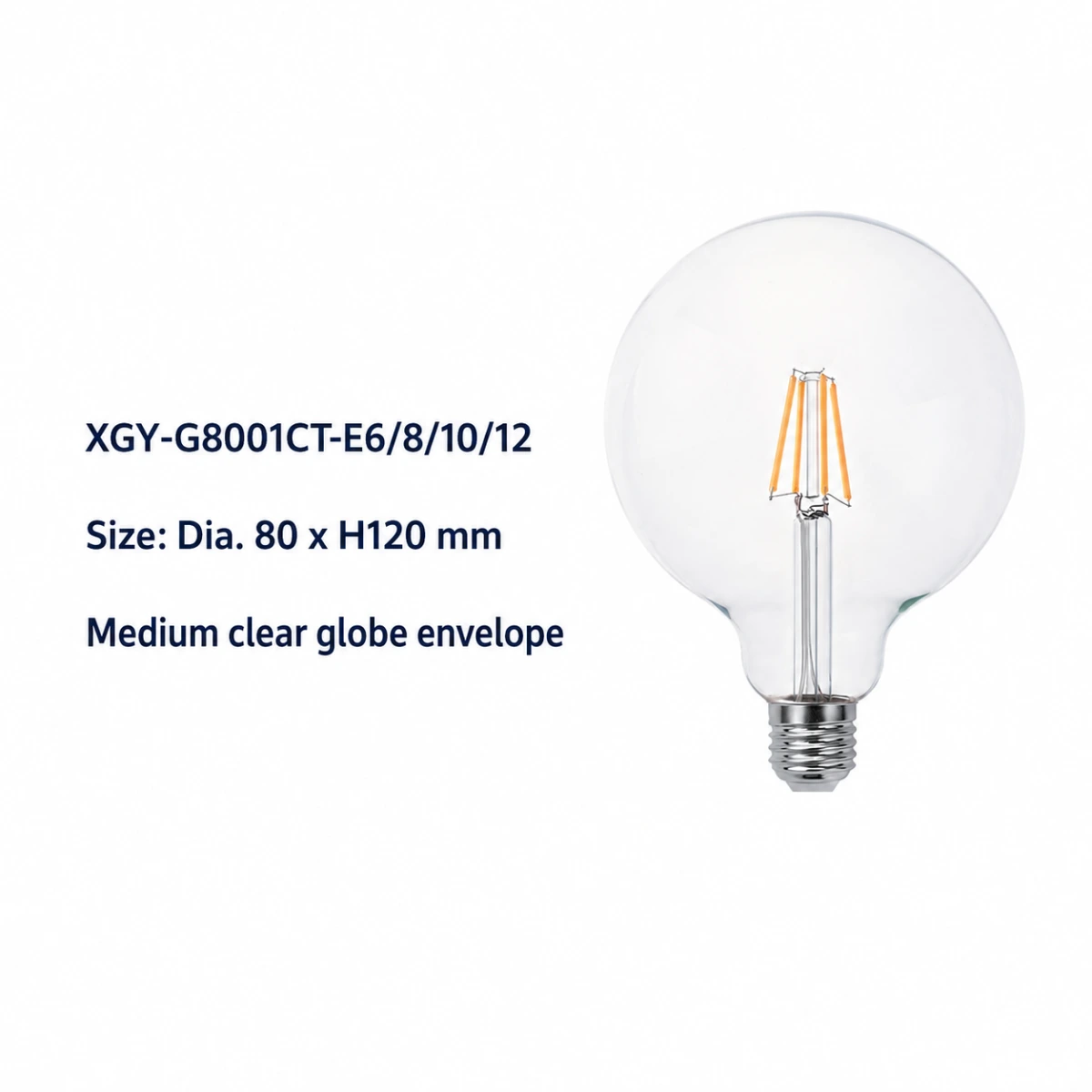 XGY-G8001CT-E6/8/10/12 clear LED filament bulb, size Ø80 × 120 mm