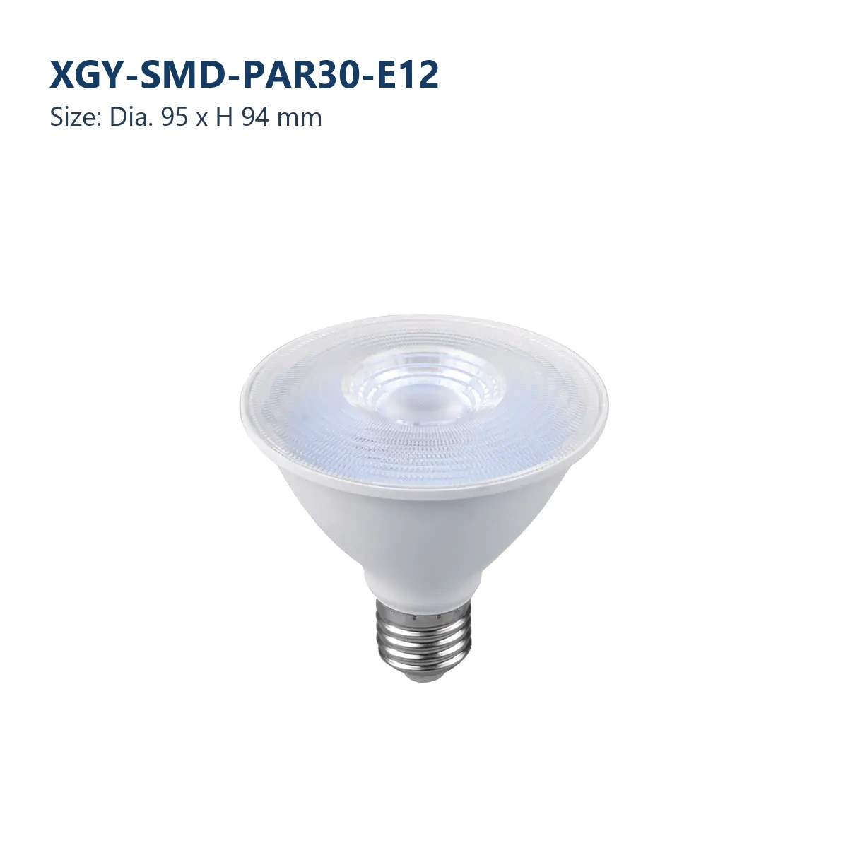 XGY-SMD-PAR30-E12 PAR LED SMD bulb, size Dia. 95 x H 94 mm