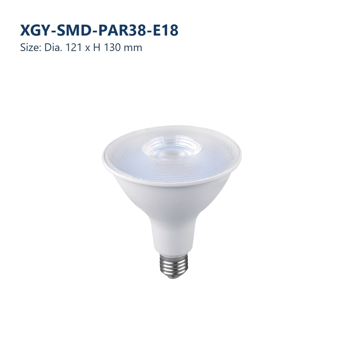 XGY-SMD-PAR38-E18 PAR LED SMD bulb, size Dia. 121 x H 130 mm