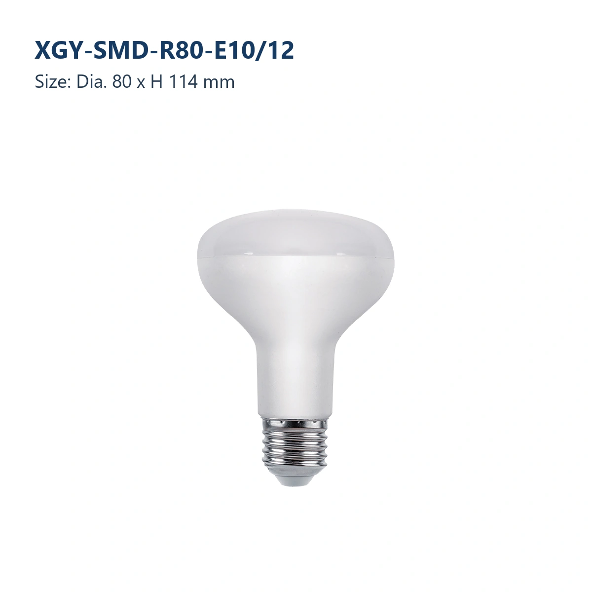 XGY-SMD-R80-E10/12 R Series LED SMD bulb, size Dia. 80 x H 114 mm