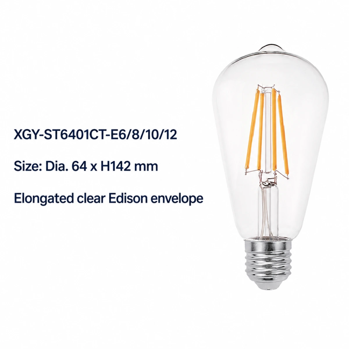 XGY-ST6401CT-E6/8/10/12 clear LED filament bulb, size Ø64 × 142 mm