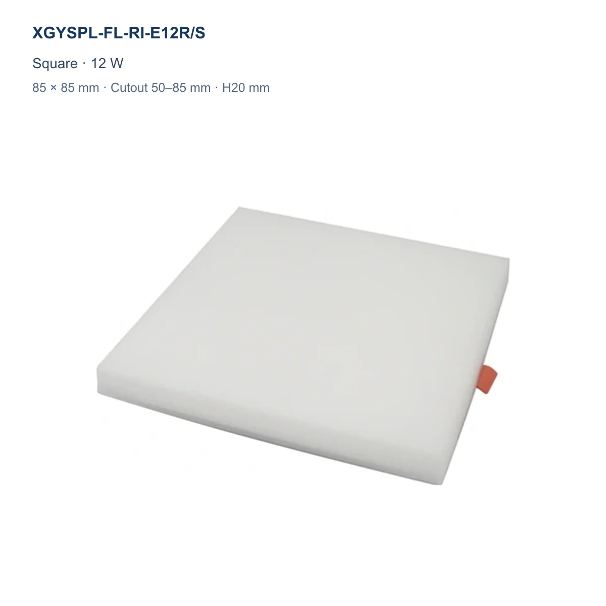 XGYSPL-FL-RI-E12R/S square frameless adjustable-cutout recessed LED panel, 12 W, 85 × 85 mm, cutout 50–85 mm